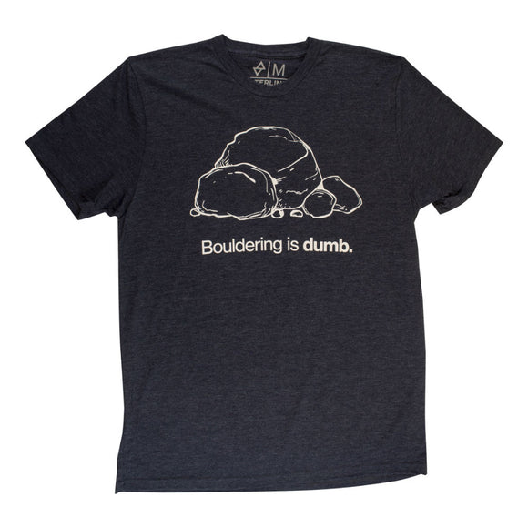 Bouldering is Dumb T –Shirt