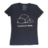 Bouldering is Dumb T –Shirt
