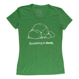 Bouldering is Dumb T –Shirt
